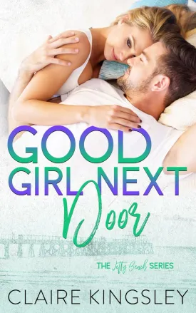 Good Girl Next Door (A Jetty Beach Romance) Paperback  February 16, 2019